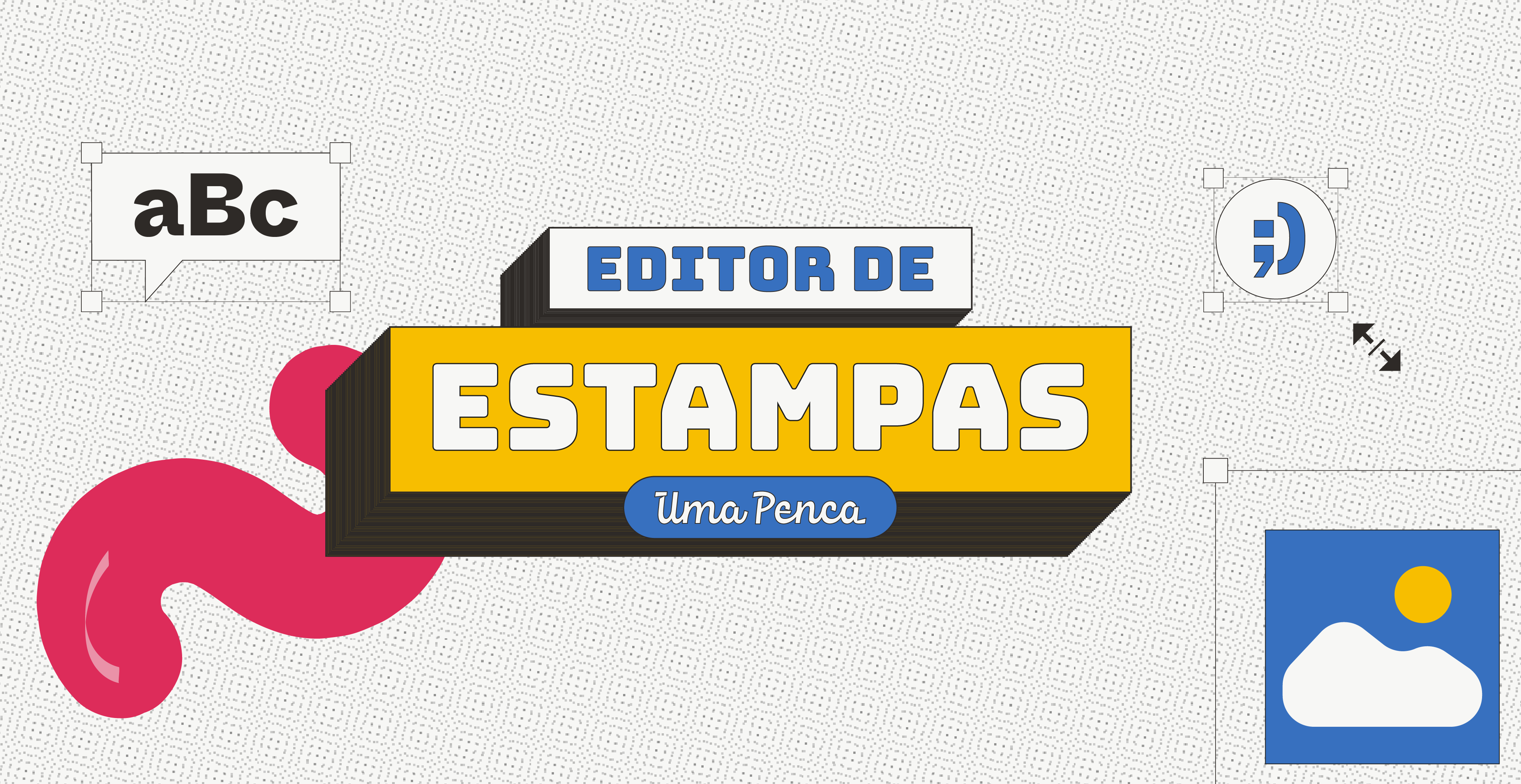 Chegou o Editor de Estampas de Uma Penca!