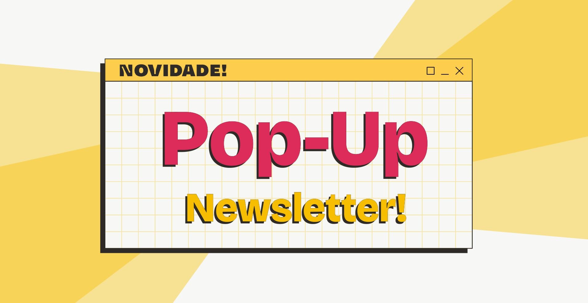 Nova funcionalidade: Pop-up Newsletter!