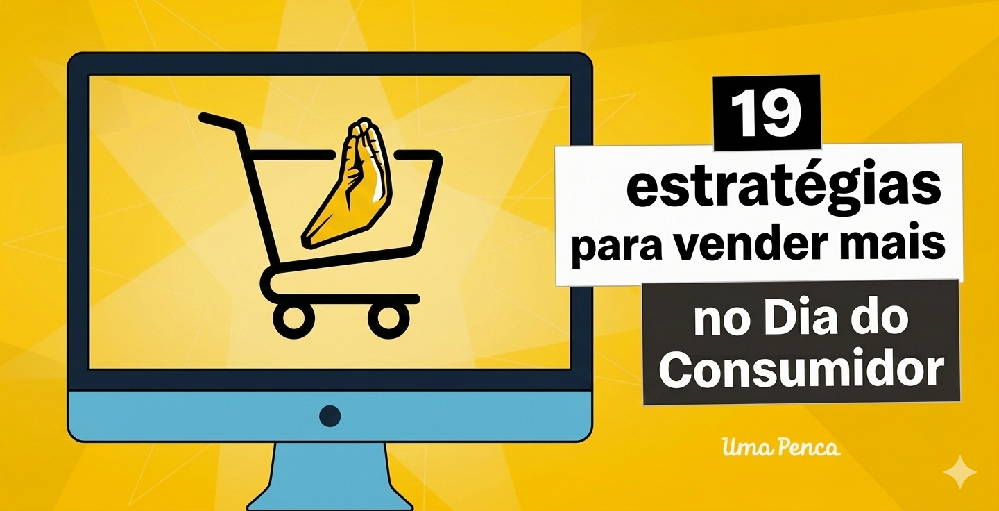 Dia do Consumidor 2026: 19 estratégias para vender mais!