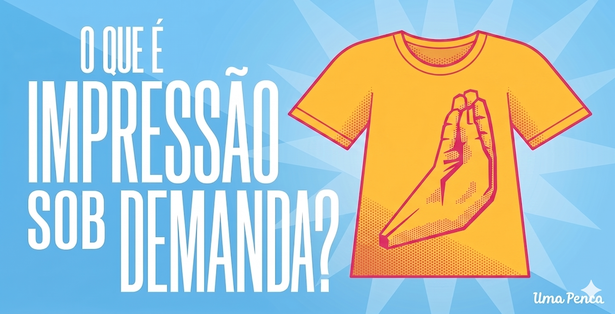 O que é Impressão Sob Demanda? Tudo sobre produção sob demanda
